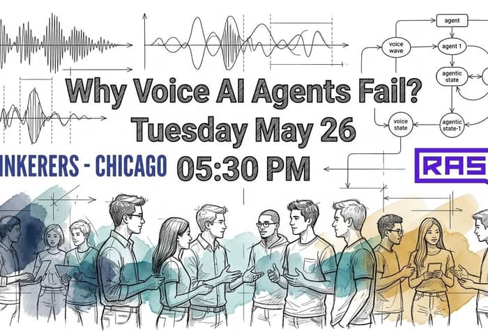 A promotional banner for a tech event titled 'Why Voice AI Agents Fail?' organized by AI Tinkerers - Chicago, featuring a diagram of agent states and an illustration of people in discussion.. Text: Why Voice AI Agents Fail?
Tuesday May 26
AI TINKERERS - CHICAGO 05:30 PM
RASA
agent
voice wave
agent 1
agentic state
agentic state-2
voice state
agentic state-1