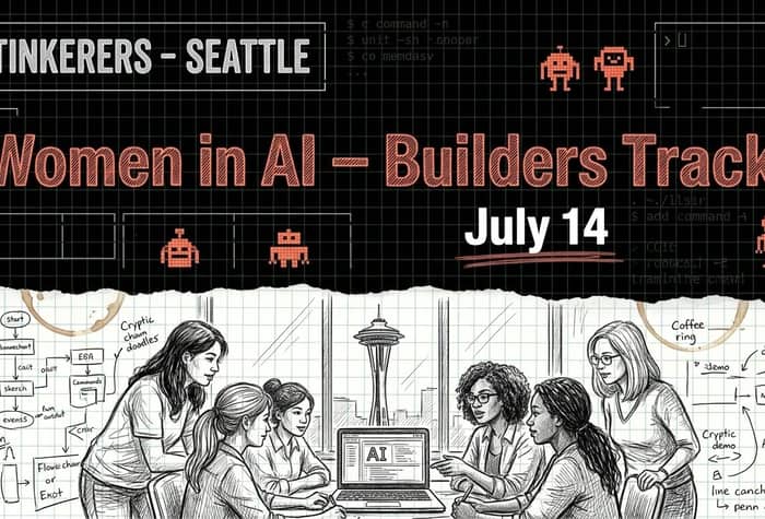 An event banner for 'Women in AI - Builders Track' by AI Tinkerers - Seattle, scheduled for July 14. The top half features a dark grid with pixelated robots and code, while the bottom half depicts a pencil sketch of six women collaborating around a laptop with the Seattle Space Needle in the background.. Text: AI TINKERERS - SEATTLE
Women in AI - Builders Track
July 14
Cryptic cham doodles
Coffee ring
AI's developer
AI ai-development
Cryptic demo