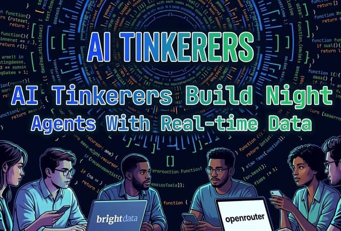 A promotional banner for an 'AI Tinkerers Build Night' event, featuring a digital illustration of people collaborating with laptops against a backdrop of glowing code.. Text: AI TINKERERS
AI Tinkerers Build Night
Agents With Real-time Data
brightdata
openrouter