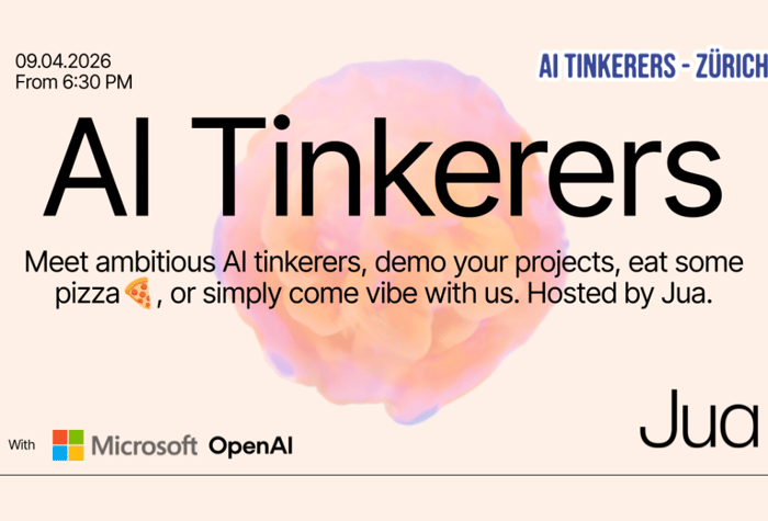A promotional banner for an 'AI Tinkerers' event in Zürich, featuring event details, sponsor logos, and a central abstract colorful orb.. Text: 09.04.2026 From 6:30 PM AI TINKERERS - ZÜRICH AI Tinkerers Meet ambitious AI tinkerers, demo your projects, eat some pizza 🍕, or simply come vibe with us. Hosted by Jua. With Microsoft OpenAI Jua