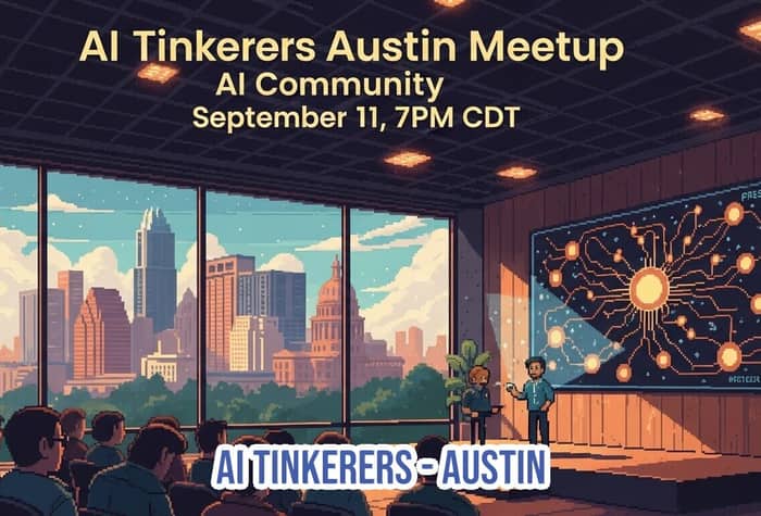 A pixel art illustration depicting an AI Tinkerers Austin Meetup event, showing an audience in a room with a large window overlooking the Austin skyline. A presenter stands on a stage next to a screen displaying a circuit diagram, with event details prominently displayed at the top and bottom.. Text: AI Tinkerers Austin Meetup
AI Community
September 11, 7PM CDT
PRESS STAR2
SEPTEMBER 11, 7PM CDT
AI TINKERERS - AUSTIN