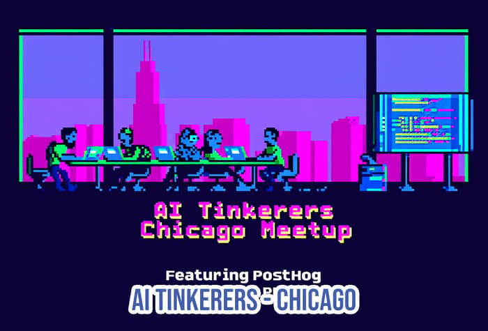 A promotional banner for the 'AI Tinkerers Chicago Meetup' featuring PostHog, displayed in a retro 8-bit pixel art style with neon colors.. Text: AI Tinkerers Chicago Meetup Featuring PostHog AI TINKERERS CHICAGO