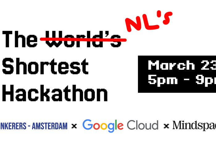 A promotional banner for 'The NL's Shortest Hackathon' event, featuring logos from AI Tinkerers, Google Cloud, and Mindspace.. Text: The World's NL's Shortest Hackathon March 23 5pm - 9pm AI TINKERERS - AMSTERDAM x Google Cloud x Mindspace