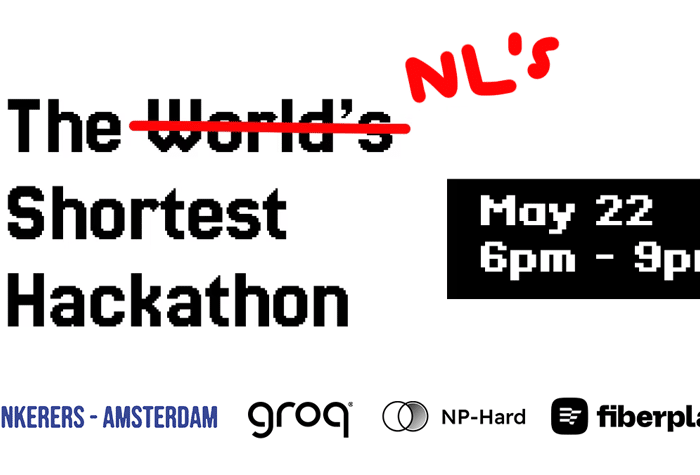 The image is a banner advertising a hackathon event called "The World's Shortest Hackathon." It includes the event date, time, location (AI Tinkerers - Amsterdam), and logos of sponsors.. Text: The World's NL's
Shortest
Hackathon
AI TINKERERS - AMSTERDAM groq NP-Hard fiberplane
May 22
6pm - 9pm