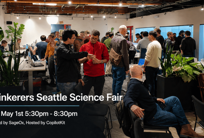 A promotional image for the AI Tinkerers Seattle Science Fair, showing a crowded indoor social event with people networking in an office space.. Text: AI Tinkerers Seattle Science Fair
Friday May 1st 5:30pm - 8:30pm
Sponsored by SageOx, Hosted by CopilotKit