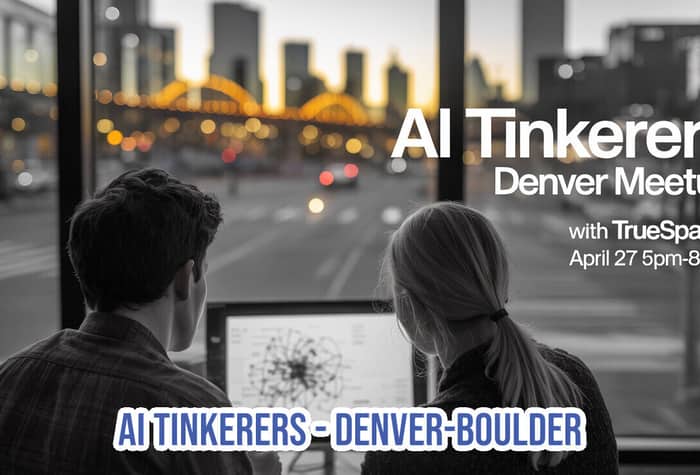 A promotional banner for an AI Tinkerers Denver Meetup, featuring two people looking at a computer screen against a city skyline backdrop at dusk.. Text: AI Tinkerers Denver Meetup with TrueSpace April 27 5pm-8pm AI TINKERERS - DENVER-BOULDER