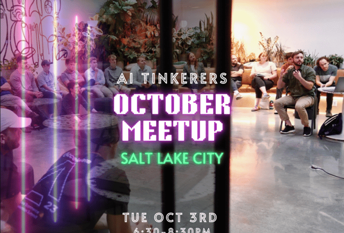 A promotional image for an AI Tinkerers meetup in Salt Lake City.. Text: AI TINKERERS
OCTOBER
MEETUP
SALT LAKE CITY
TUE OCT 3RD
6:30-8:30PM
ACCO
23