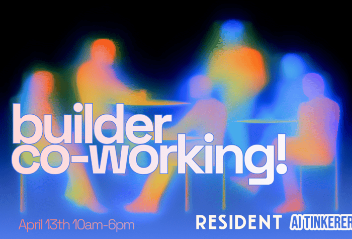 A vibrant promotional banner for a 'builder co-working!' event, featuring an abstract, heat-map style blurred image of people sitting at tables.. Text: builder
co-working!
April 13th 10am-6pm
RESIDENT AI TINKERERS