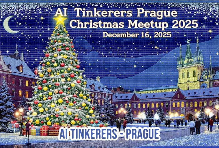 This is a stylized digital banner advertising the 'AI Tinkerers Prague Christmas Meetup 2025,' featuring a snowy, nighttime scene of a European city square with a large, decorated Christmas tree.. Text: AI Tinkerers Prague
Christmas Meetup 2025
December 16, 2025
AI TINKERERS - PRAGUE