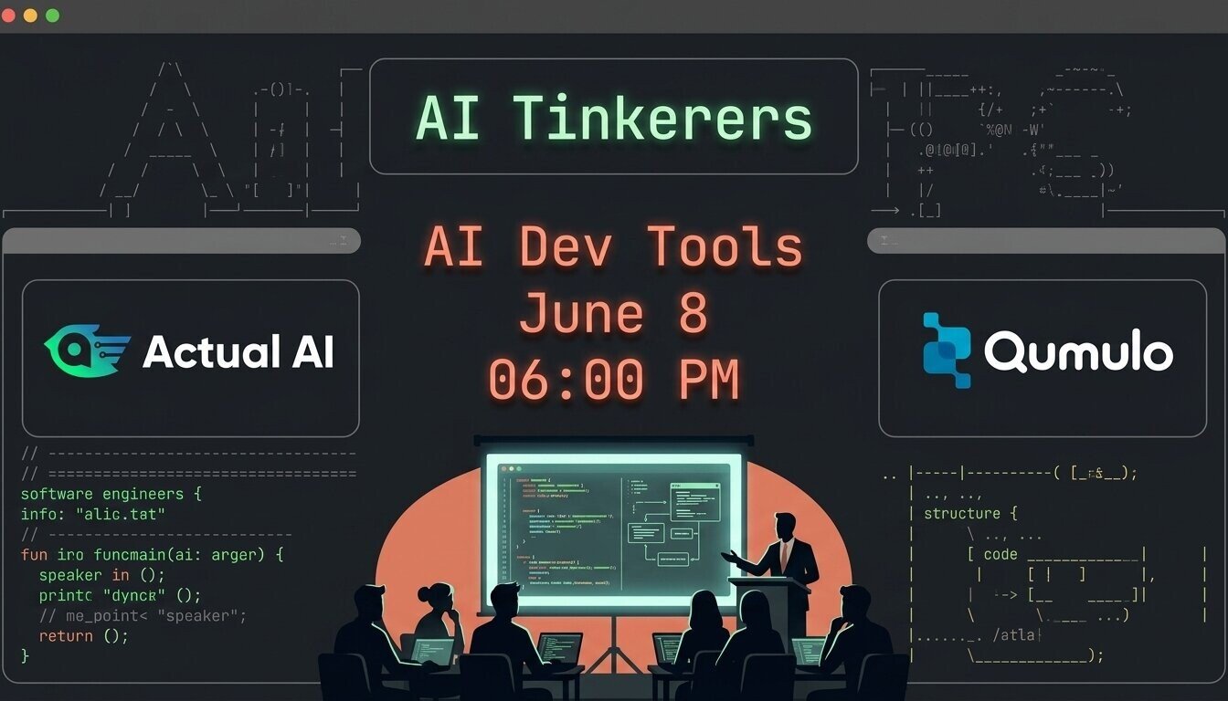 (Banner) A promotional banner for an 'AI Tinkerers' event focused on 'AI Dev Tools', featuring logos for Actual AI and Qumulo alongside an illustration of a technical presentation. Text: AI Tinkerers AI Dev Tools June 8 06:00 PM Actual AI Qumulo software engineers { info: "alic.tat" } fun iro funcmain(ai: arger) { speaker in (); printc "dyncr" (); // me_point < "speaker"; return (); } structure { [ code [ ! ] [ --- ] /atla } Modern, tech-focused, dark-themed aesthetic. | Colors: #1a1a1a, #98fb98, #ff7f50, #ffffff, #00a9e0 Note: The image is a promotional graphic designed to advertise a specific event, featuring headlines, a date, time, and sponsor logos.