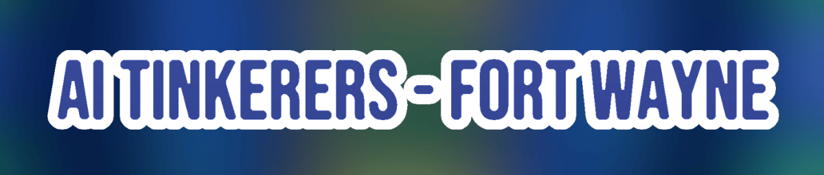 (Banner) A horizontal banner displaying the text "AI TINKERERS - FORT WAYNE" in bold, rounded dark blue letters with a prominent white outline, set against a blurred gradient background that transitions from dark blue on the left to dark green on the right. Text: AI TINKERERS - FORT WAYNE bold, rounded text with a white outline; modern and clean | Colors: #29388f, #ffffff, #1a2a6c, #2a6c4a Note: The image is a horizontal graphic primarily featuring text with a distinct background, designed to serve as a title or header, which fits the characteristics of a banner.