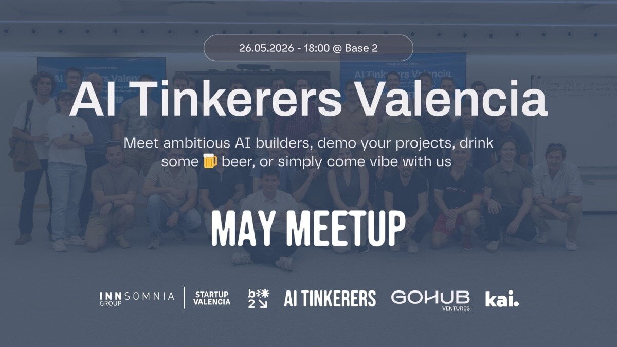 (Banner) A promotional event banner for an 'AI Tinkerers Valencia' meetup, featuring a group photo of participants with event details and sponsor logos overlaid. Text: 26.05.2026 - 18:00 @ Base 2 AI Tinkerers Valencia Meet ambitious AI builders, demo your projects, drink some 🍺 beer, or simply come vibe with us MAY MEETUP INNSOMNIA GROUP STARTUP VALENCIA b** 2 AI TINKERERS GOHUB VENTURES kai. Modern, professional, and community-oriented. | Colors: #FFFFFF, #334155, #1E293B Note: The image is a digital graphic created for event promotion, combining a background photograph with stylized typography and a collection of brand logos.