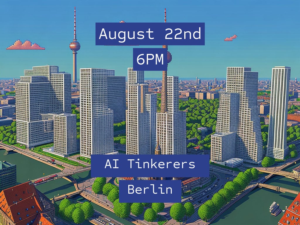 (Illustration) A stylized digital illustration of a dense cityscape, likely Berlin, featuring the Fernsehturm, overlaid with event details for 'AI Tinkerers' on August 22nd at 6 PM. Text: August 22nd 6PM AI Tinkerers Berlin Stylized, urban landscape | Colors: #1F42A7, #4A90E2, #FFFFFF, #388E3C Note: The image is a digitally created piece of artwork depicting an urban scene with a distinct, stylized rendering quality, making it an illustration rather than a photograph or simple banner.