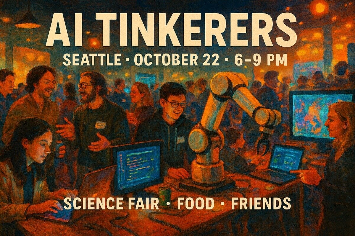 (Banner) The image is a promotional poster or banner for an event called 'AI TINKERERS,' featuring large white text overlaid on a dark, painterly illustration. Text: AI TINKERERS SEATTLE • OCTOBER 22 • 6-9 PM SCIENCE FAIR • FOOD • FRIENDS Digital painting/illustration with a textured, high-contrast, warm color palette, resembling an oil painting. | Colors: #FFFFFF, #1A1A2E, #D47B2E, #6B3F1C Note: This image is a graphic design piece intended to advertise a specific event, using large, prominent text combined with a detailed background illustration, fitting the definition of a promotional banner or poster.