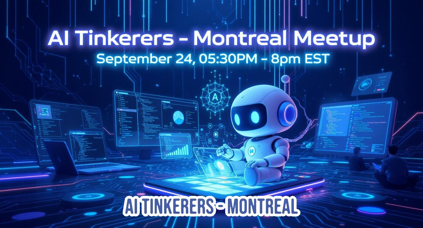 (Banner) The image is a promotional banner for an 'AI Tinkerers - Montreal Meetup', featuring a futuristic digital landscape with a small robot, glowing circuit board patterns, and various digital screens. The overall aesthetic is dominated by blues and purples, conveying a tech-savvy and modern theme. Text: AI Tinkerers - Montreal Meetup September 24, 05:30PM - 8pm EST AI TINKERERS-MONTREAL modern, futuristic, digital, glowing, tech-themed. | Colors: #0a0a2a, #00ffff, #8a2be2, #ffffff Note: This image is classified as a 'banner' because its primary purpose is to advertise an event using prominent text and a visually engaging, stylized background. It combines textual information with illustrative elements to create a promotional graphic.