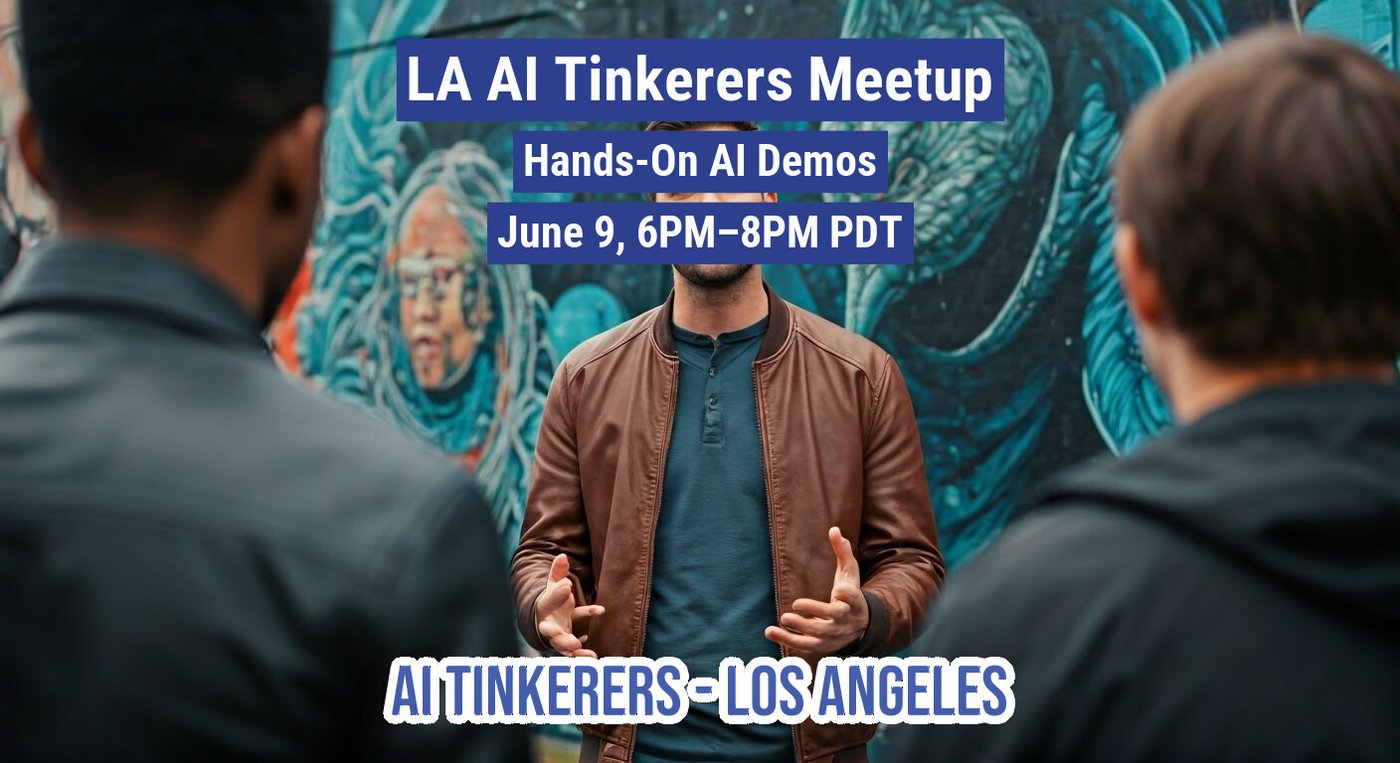 (Banner) This image is a promotional banner for an AI Tinkerers Meetup in Los Angeles. It features event details superimposed on a photo of people standing in front of a mural. Text: LA AI Tinkerers Meetup Hands-On Al Demos June 9, 6PM-8PM PDT AI TINKERERS-LOS ANGELES Modern | Colors: #000080, #FFFFFF Note: The image contains text promoting an event, which is a typical characteristic of a banner. It also combines text with a background image to convey information.
