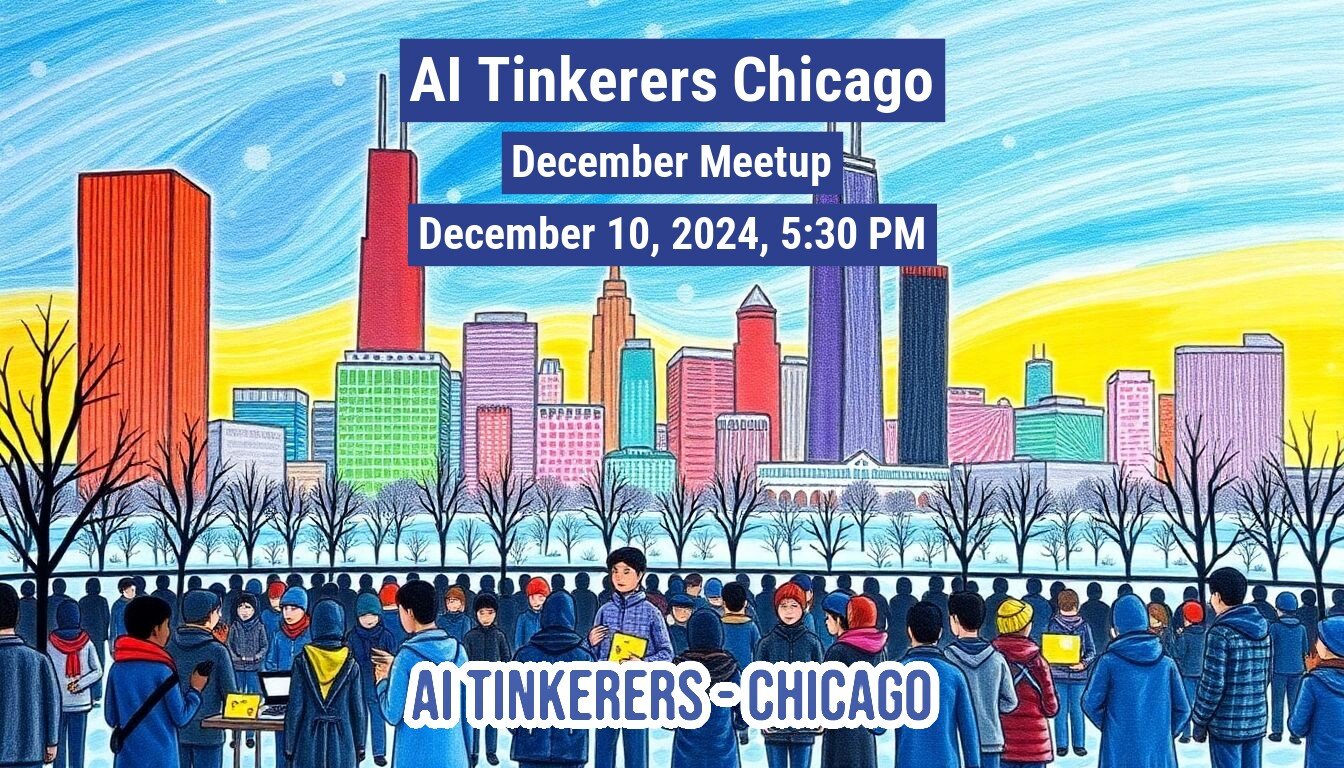 (Illustration) An illustration of a group of people gathered in a park in front of a cityscape, advertising an AI Tinkerers Chicago meetup. Text: Al Tinkerers Chicago December Meetup December 10, 2024, 5:30 PM AI TINKERERS-CHICAGO flat, 2D | Colors: #002D72, #FF6600, #22B14F, #FF0000, #F8A32A, #B5E61D, #99D9EA, #ED1C24 Note: The image is a drawing depicting a scene, rather than a photograph or a logo. It's promoting an event, but the overall style and execution clearly identify it as an illustration.