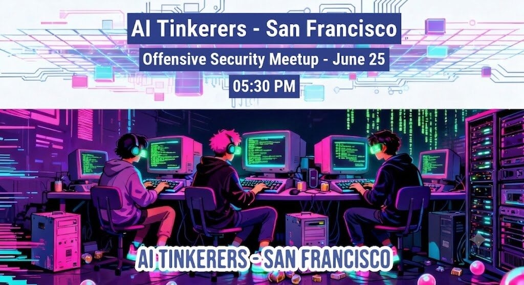(Banner) A promotional banner for an 'AI Tinkerers - San Francisco' Offensive Security Meetup on June 25 at 5:30 PM, featuring a cyberpunk-style illustration of three people coding at retro computer terminals. Text: AI Tinkerers - San Francisco Offensive Security Meetup - June 25 05:30 PM AI TINKERERS - SAN FRANCISCO Cyberpunk, retro-futuristic, neon | Colors: #3b4998, #0d0d1a, #ff007f, #00ffcc Note: The image is a promotional banner designed to advertise an upcoming event, combining informational text overlays with a themed background illustration.