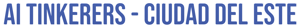 AI Events in Ciudad Del Este | AI Tinkerers Meetups 2026