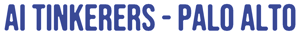 AI Tinkerers - Palo Alto - Speakers/Demos