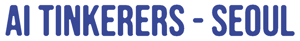 AI Tinkerers Seoul: Inaugural Demo Night [AI Tinkerers - Seoul]